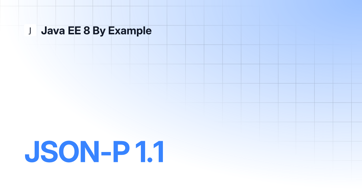 JSON-P 1.1 | Java EE 8 By Example